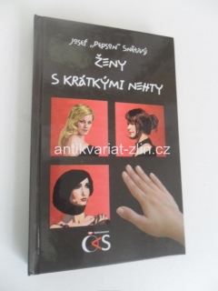 Josef"Pepson" Snětivý - ŽENY S KRÁTKÝMI NEHTY + autogram 