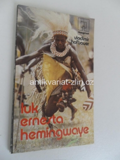VLADIMÍR HOFBAUER - LUK ERNESTA HEMINGWAYE
