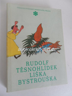 RUDOLF TĚSNOHLÍDEK : LIŠKA BYSTROUŠKA
