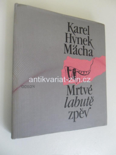 KAREL HYNEK MÁCHA - MRTVÉ LABUTĚ ZPĚV