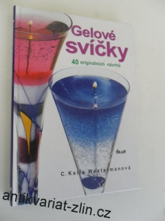 C. KAILA WESTERMANOVÁ - GELOVÉ SVÍČKY 40 ORIGINÁLNÍCH NÁVRHŮ
