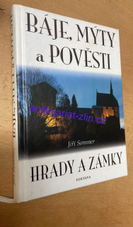 JIŘÍ SOMMER - BÁJE, MÝTY A POVĚSTI HRADY A ZÁMKY