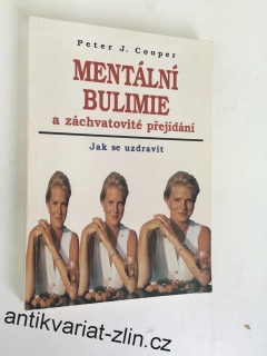 PETER J. COOPER - MENTÁLNÍ BULIMIE a záchvatové přejídání