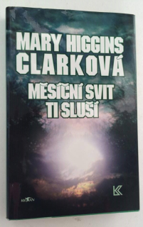 MARY HIGGINS CLARKOVÁ - MĚSÍČNÍ SVIT TI SLUŠÍ