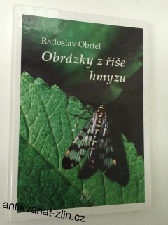 RADOSLAV OBRTEL - OBRÁZKY Z ŘÍŠE HMYZU