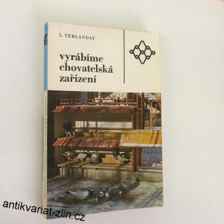 L. Ternarday - Vyrábíme chovatelská zařízení
