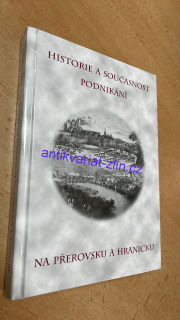 HISTORIE A SOUČASNOST PODNIKÁNÍ NA PŘEROVSKU A HRANICKU