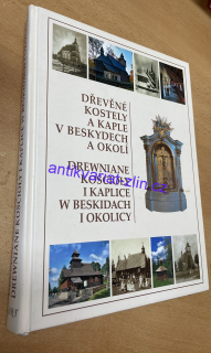 DŘEVĚNÉ KOSTELY A KAPLE V BESKYDECH A OKOLÍ