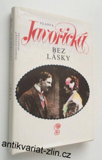 VLASTA JAVOŘICKÁ - BEZ LÁSKY