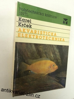 KAREL KRČEK - AKVARISTICKÁ ELEKTROTECHNIKA