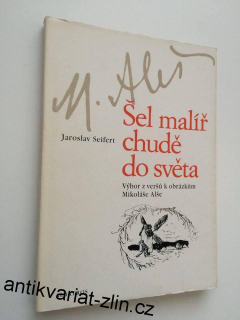 JAROSLAV SEIFERT - ŠEL MALÍŘ CHUDĚ DO SVĚTA