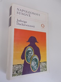 JADWIGA DACKIEWICZOVÁ - NAPOLEONOVI SYNOVÉ