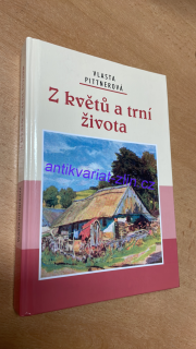 VLASTA PITTNEROVÁ - Z KVĚTŮ A TRNÍ ŽIVOTA