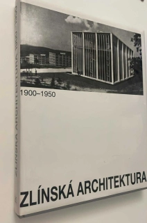 ZLÍNSKÁ ARCHITEKTURA 1900-1950