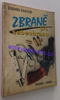 ZDENĚK FAKTOR - ZBRANĚ PRO SEBEOBRANU