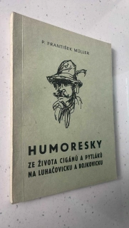 FRANTIŠEK MÜLLER - HUMORESKY ZE ŽIVOTA CIKÁNŮ A PYTLÁKŮ