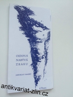 JAROSLAV MAZAČ - OIDIPUS NABÝVÁ ZRAKU + autogram