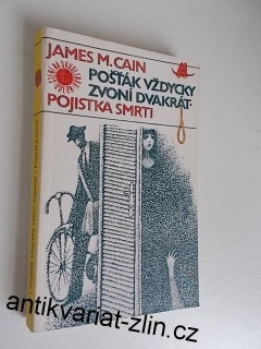 JAMES M. CAIN - POŠŤÁK VŽDYCKY ZVONÍ DVAKRÁT, POJISTKA SMRTI