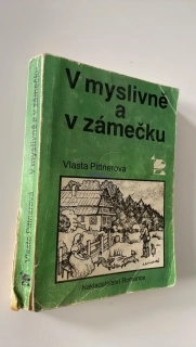 VLASTA PITTNEROVÁ - V MYSLIVNĚ A ZÁMEČKU