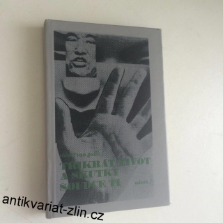 3 x ROBERT VAN GULIK - TŘIKRÁT ŽIVOT A SKUTKY SOUDCE TI