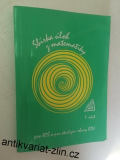 SBÍRKA ÚLOH Z MATEMATIKY 1. pro SOŠ a pro studijní obory SOU