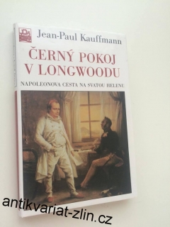 JEAN - PAUL KAUFFMANN - ČERNÝ POKOJ V LONGWOODU