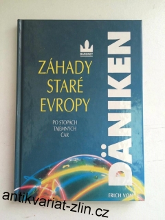 ERICH von DÄNIKEN - Záhady staré Evropy Po stopách tajemných čar
