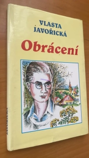 VLASTA JAVOŘICKÁ - OBRÁCENÍ
