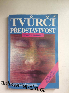 SHAKTI GAWAIN - TVŮRČÍ PŘEDSTAVIVOST