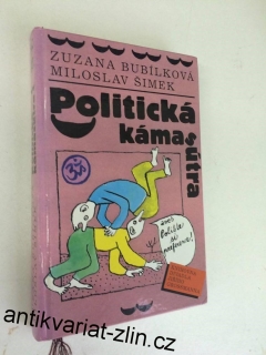 Z. BUBÍLKOVÁ, M. ŠIMEK : POLITICKÁ KAMASÚTRA