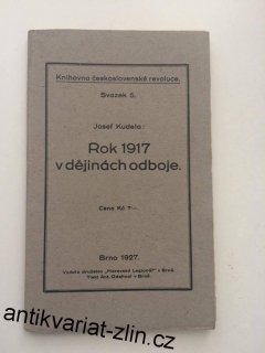 JOSEF KUDELA : ROK 1917 V DĚJINÁCH ODBOJE