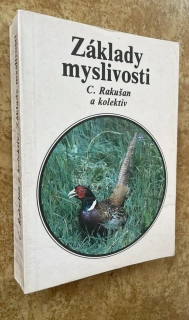 C. RAKUŠAN a kolektiv : ZÁKLADY MYSLIVOSTI