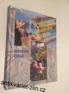 INGEBORG CERNAJ : POSILOVÁNÍ IMUNITNÍHO SYSTÉMU