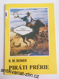 B. M. BOWER : PIRÁTI PRÉRIE 1. DÍL