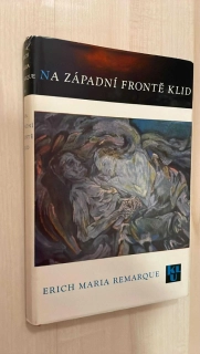ERICH MARIA REMARQUE : NA ZÁPADNÍ FRONTĚ KLID