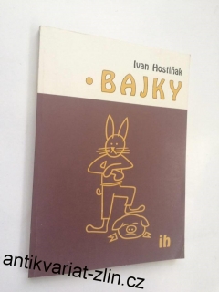 IVAN HOSTIŇÁK : BAJKY