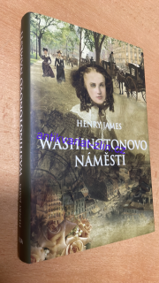 HENRY JAMES - WASHINGTONOVO NÁMĚSTÍ