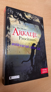 KAI MEYER - ARKÁDIE PROCITNUTÍ