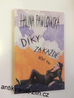 HALINA PAWLOWSKÁ - DÍKY ZA KAŽDÉ NOVÉ RÁNO