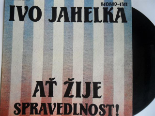 LP - IVO JAHELKA / AŤ ŽIJE SPRAVEDLNOST!