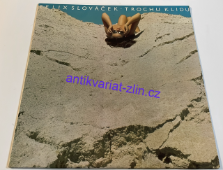 LP FELIX SLOVÁČEK - TROCHU KLIDU autogram