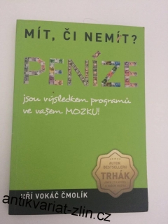 JIŘÍ VOKÁČ ČMOLÍK : MÍT, ČI NEMÍT?