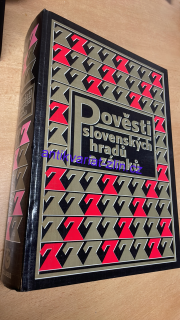 POVĚSTI SLOVENSKÝCH HRADŮ A ZÁMKŮ