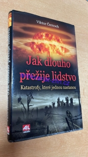 Viktor Černoch - Jak dlouho přežije lidstvo