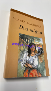VLASTA JAVOŘICKÁ DVA MLÝNY