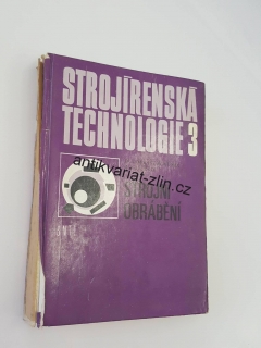 DOBROSLAV NĚMEC - STROJÍRENSKÁ TECHNOLOGIE 3