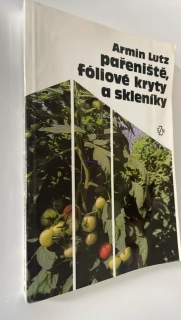 ARMIN LUTZ - PAŘENIŠTĚ, FÓLIOVÉ KRYTY A SKLENÍKY
