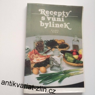 KAREL ŠEDA - RECEPTY S VŮNI BYLINEK