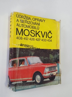 ÚDRŽBA, OPRAVY A SEŘIZOVÁNÍ AUTOMOBILŮ MOSKVIČ