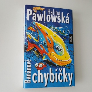 HALINA PAWLOWSKÁ - BANÁNOVÉ RYBIČKY